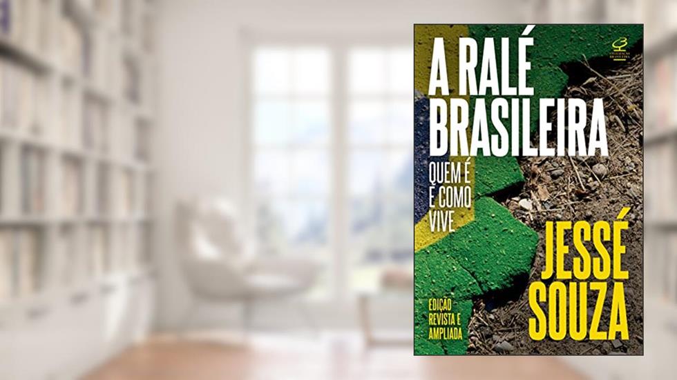 A ralé brasileira, do autor Jessé Souza