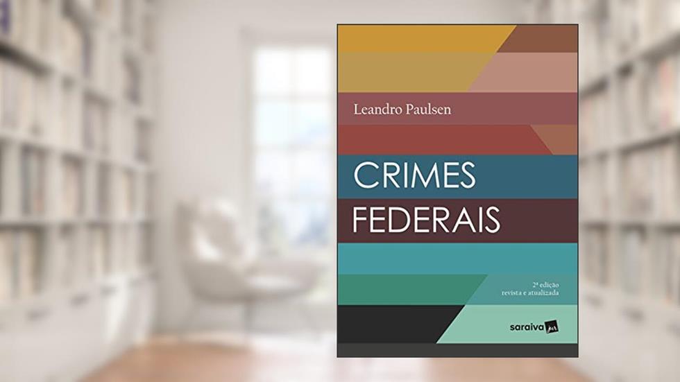 Crimes federais - 2ª edição de 2018, do autor Leandro Paulsen