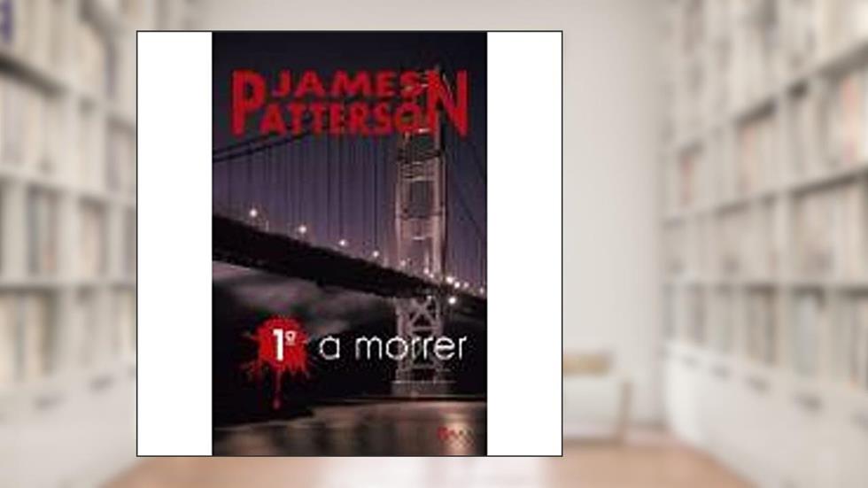 1ºa Morrer, do autor Patterson