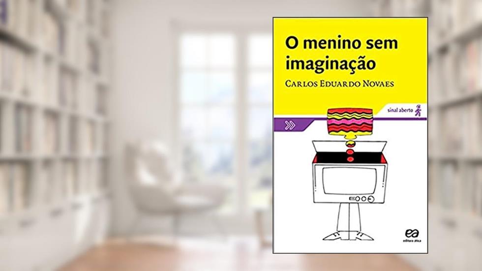 O menino sem imaginação, do autor Carlos Eduardo Novaes