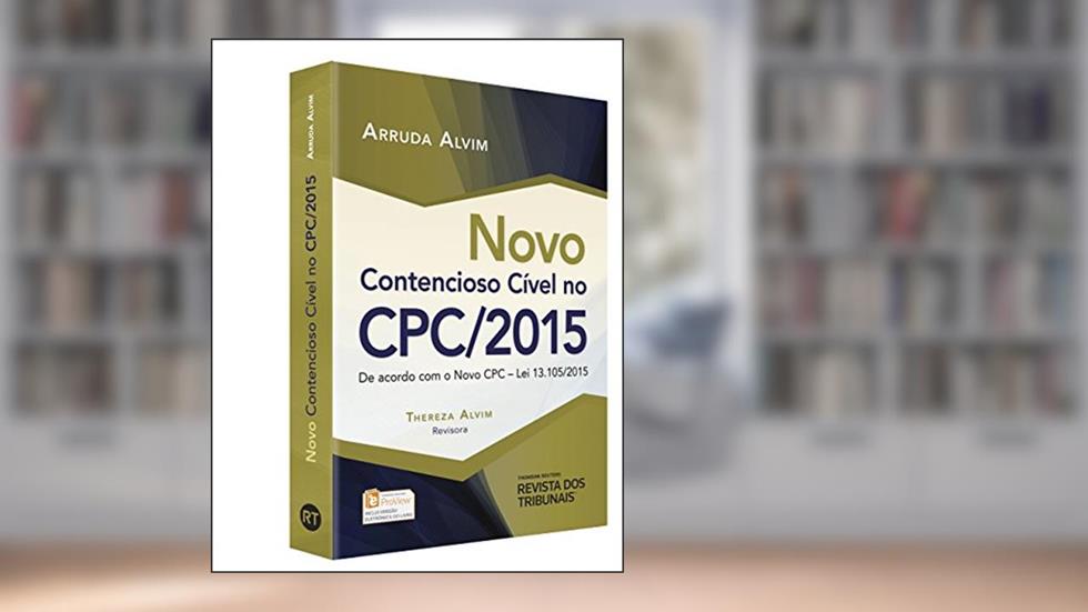 Novo Contencioso Civil No Cpc/ 2015, do autor José Manoel de Arruda Alvim Neto
