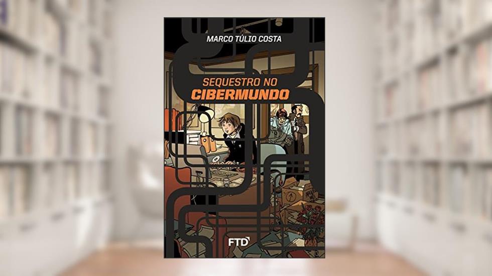 Sequestro no Cibermundo, do autor Marco Túlio Costa