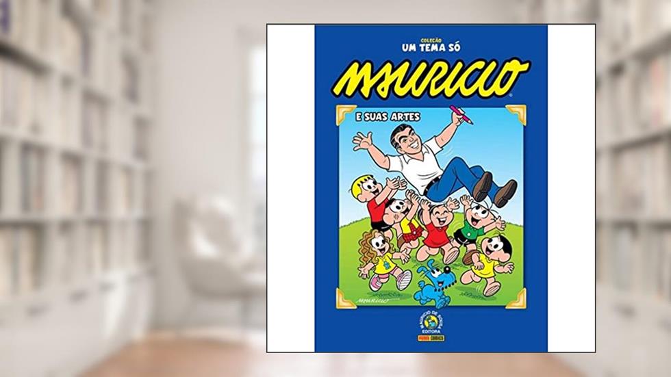 Coleção um Tema só - Mauricio e Suas Artes, do autor Mauricio de Sousa