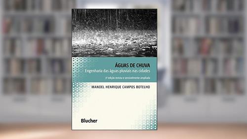 Capa de Águas de Chuva: Engenharia das águas Pluviais nas Cidades, do autor Manoel Henrique Campos Botelho