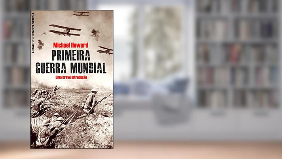 Primeira Guerra Mundial, do autor Michael Howard
