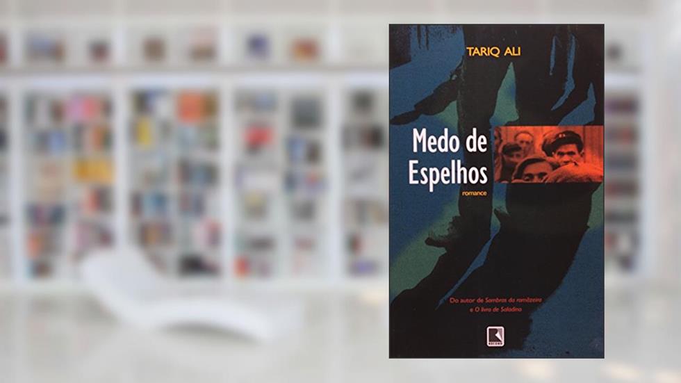 Medo De Espelhos, do autor Tariq Ali