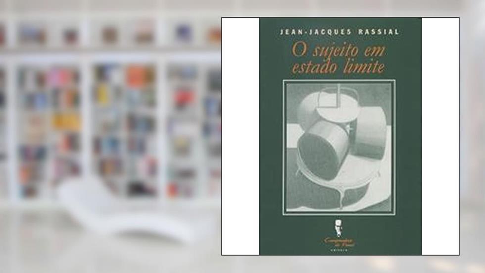 O Sujeito em Estado Limite, do autor Jean-Jacques Rassial