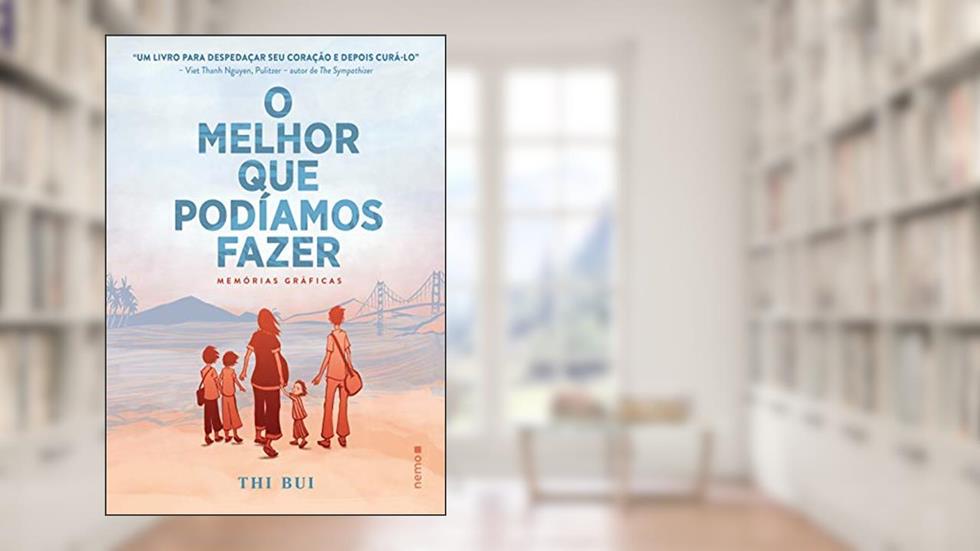 O melhor que podíamos fazer, do autor Thi Bui; Fernando Scheibe