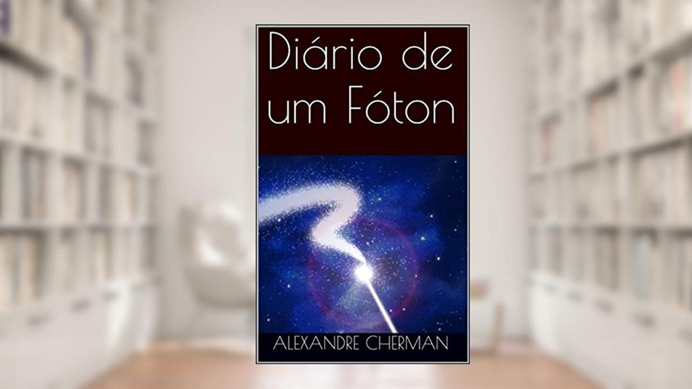 Diário de um Fóton, do autor Alexandre Cherman
