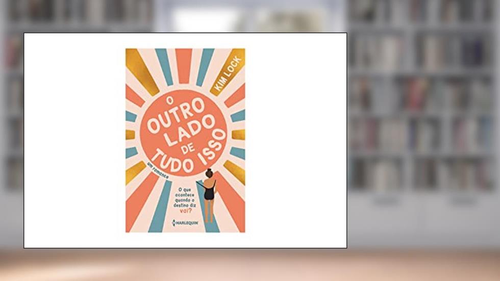 O Outro Lado De Tudo Isso, do autor Kim Lock