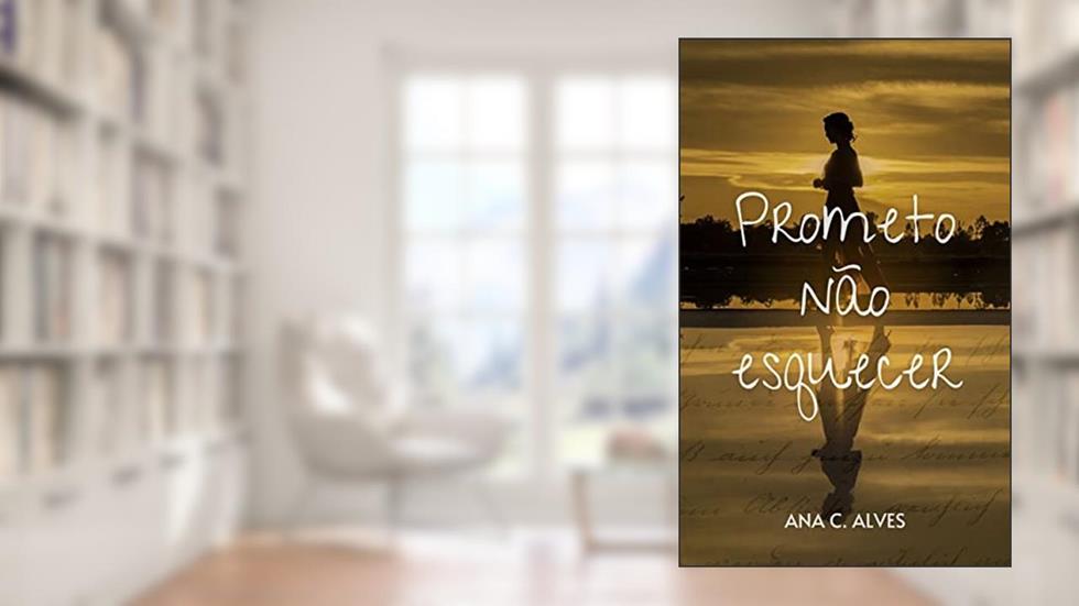 Prometo não esquecer, do autor Ana C. Alves