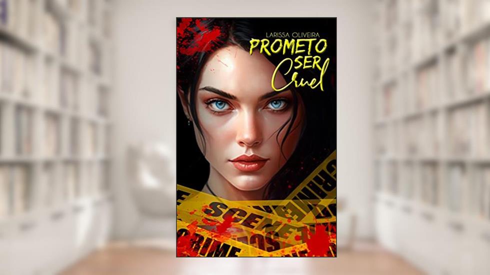 Prometo Ser Cruel : (Livro 1) (PSC), do autor Larissa Oliveira
