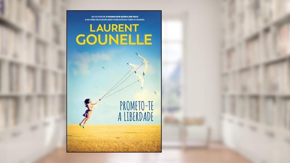 Prometo-te a Liberdade, do autor Laurent Gounelle