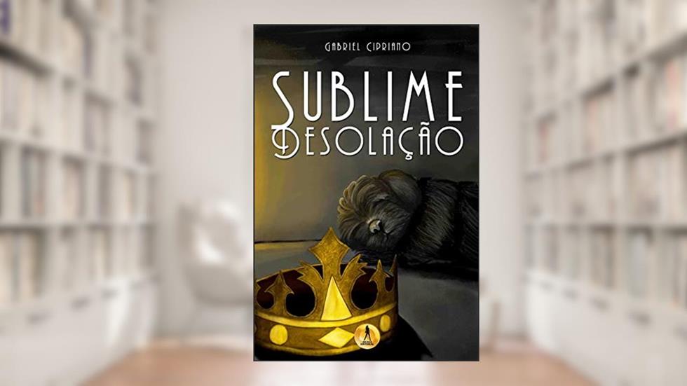 Sublime Desolação, do autor Gabriel Cipriano