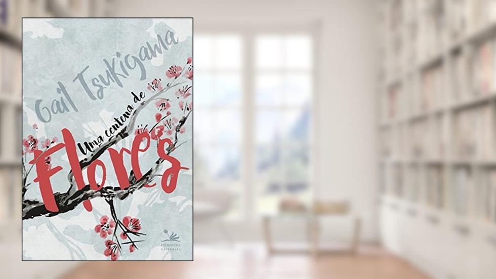 Uma centena de flores, do autor Gail Tsukiyama