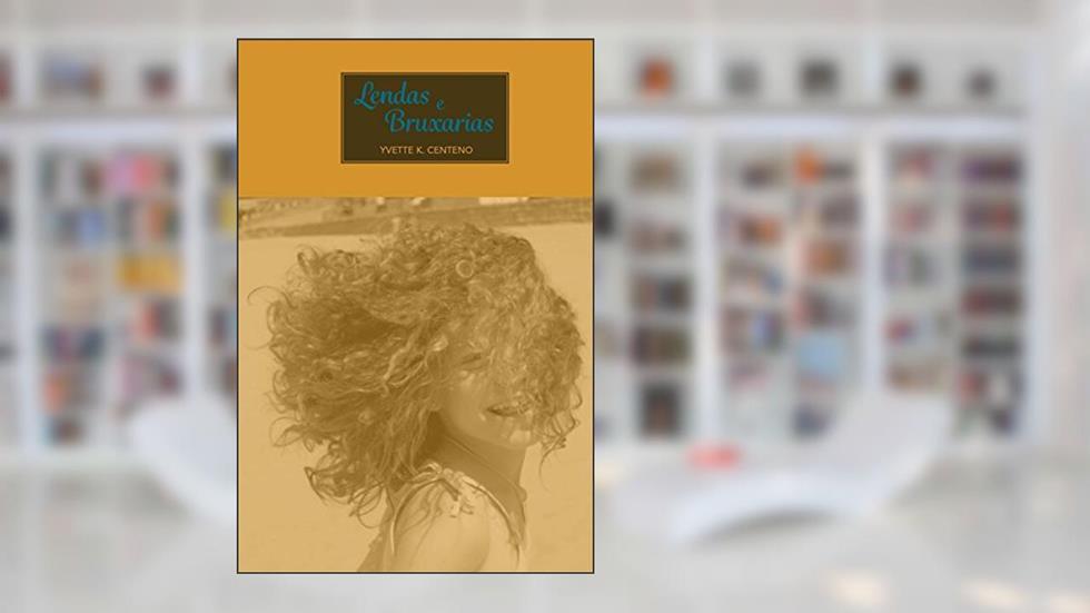 Lendas e Bruxarias, do autor Yvette Centeno