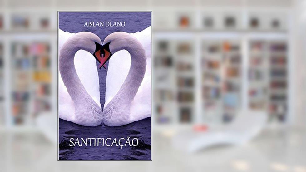 SANTIFICAÇÃO, do autor AISLAN DLANO