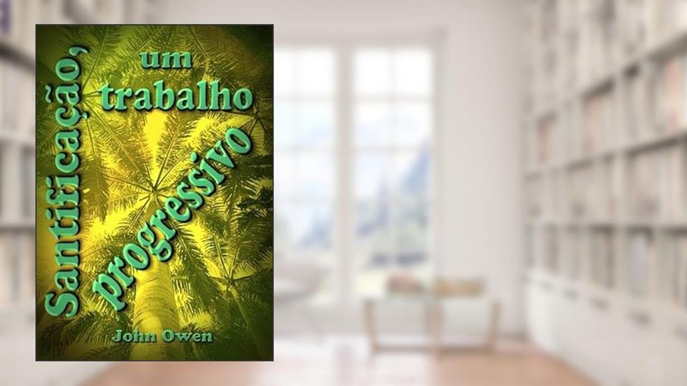 Santificacao, Um Trabalho Progressivo, do autor Silvio Dutra