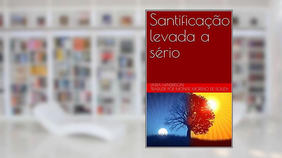 Santificação levada a sério, do autor Linda Henderson