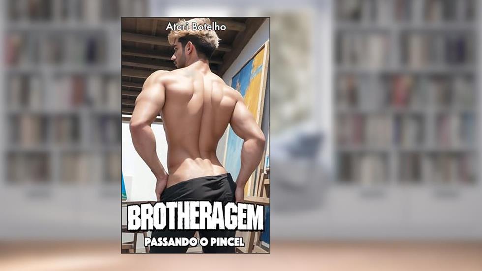 Brotheragem: Passando o Pincel, do autor Atari Botelho