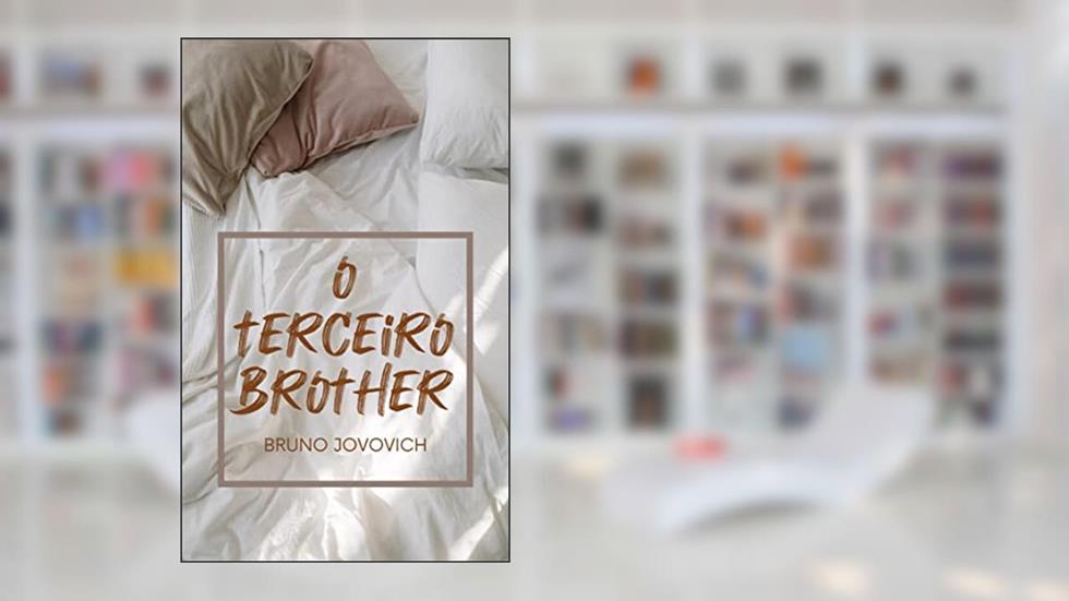 O Terceiro Brother, do autor Bruno Jovovich