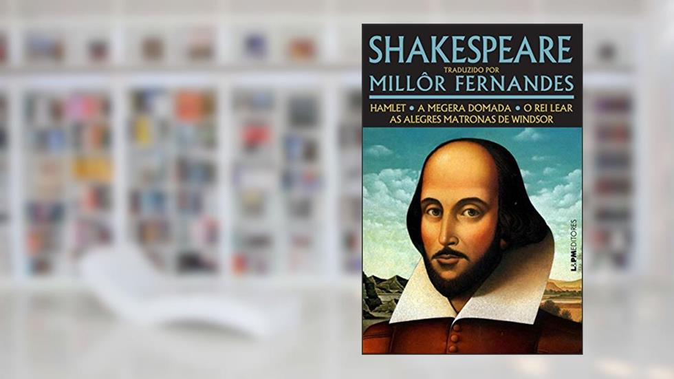 Shakespeare Traduzido por Millôr Fernandes, do autor William Shakespeare