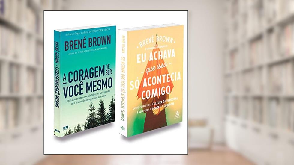 Kit a Coragem de Ser Você Mesmo Eu Achava Q Acontecia Comigo, do autor Autor Brené Brown; Tradução Guilherme Bernardo