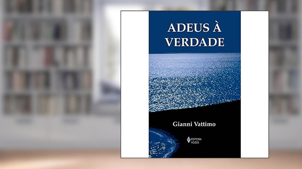Adeus à verdade, do autor Gianni Vattimo