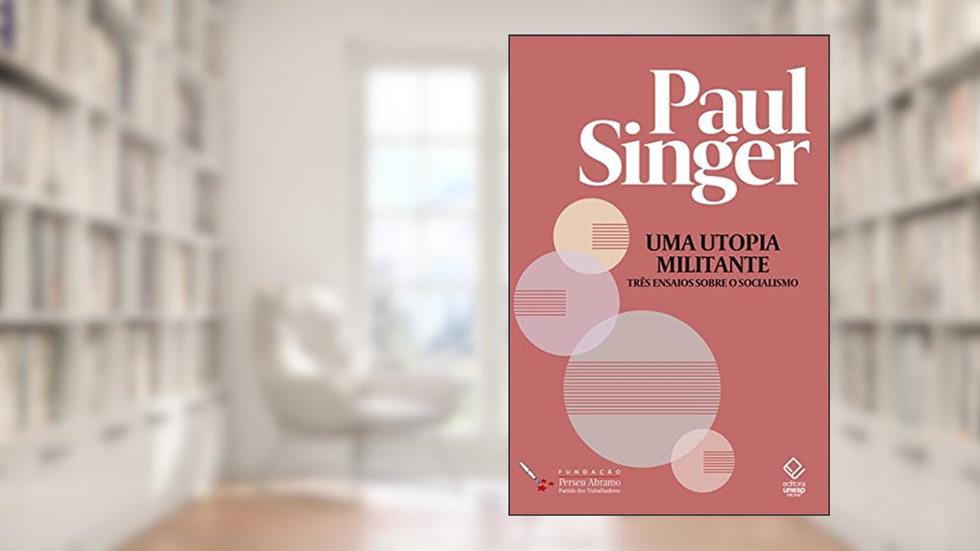 Uma utopia militante: três ensaios sobre o socialismo, do autor Paul Singer