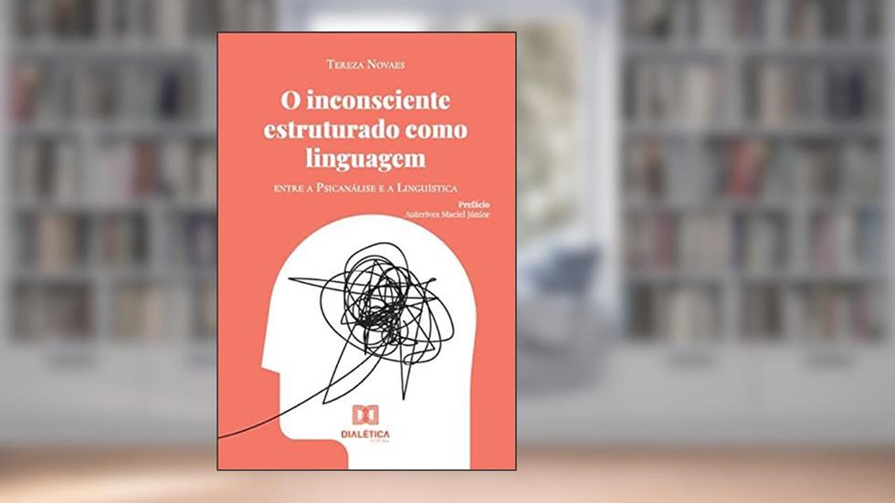 O inconsciente estruturado como linguagem, do autor Tereza Cristina Ferreira Novaes