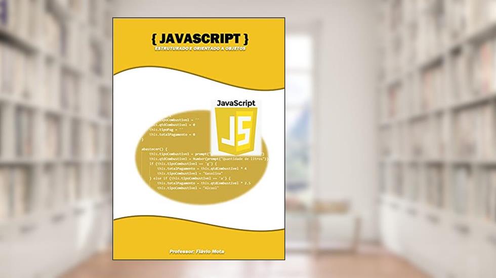 Javascript Direto ao Ponto - Estruturado e Orientado a Objetos + Cadernos de Exercícios, do autor Flávio Mota da Cruz