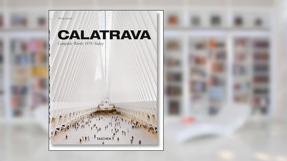 Calatrava. Complete Works 1979-today, do autor Philip Jodidio
