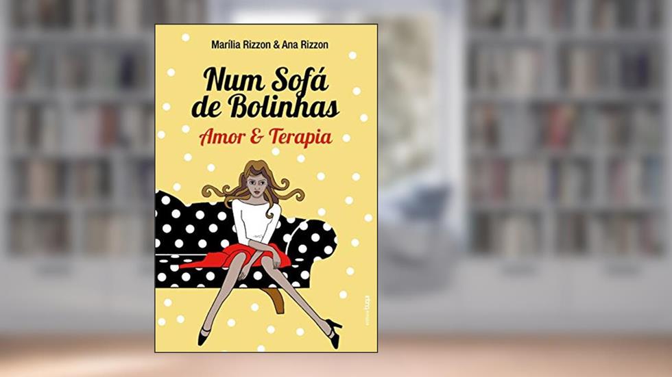 Num Sofá de Bolinhas: Amor & Terapia, do autor Marília Rizzon; Ana Rizzon