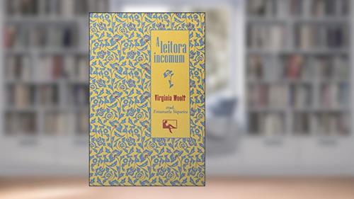 Capa de A leitora incomum, do autor Virginia Woolf
