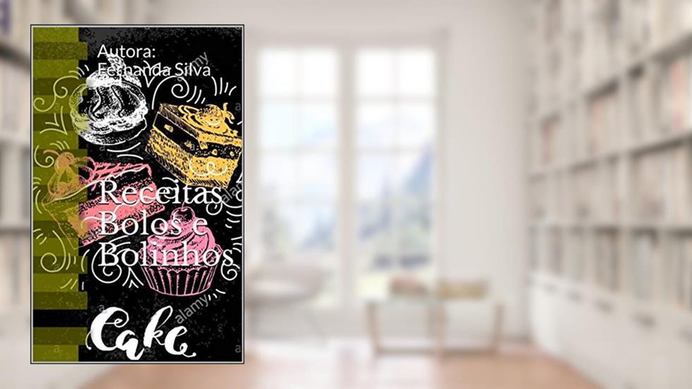 Receitas Bolos e Bolinhos: Autora: Fernanda Silva (Receita Deliciosa Livro 1), do autor Fernanda Silva