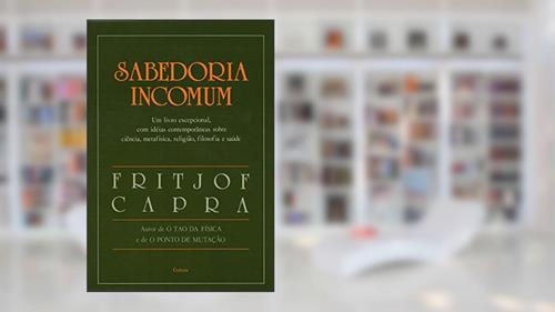 Capa de Sabedoria Incomum, do autor Fritjof Capra