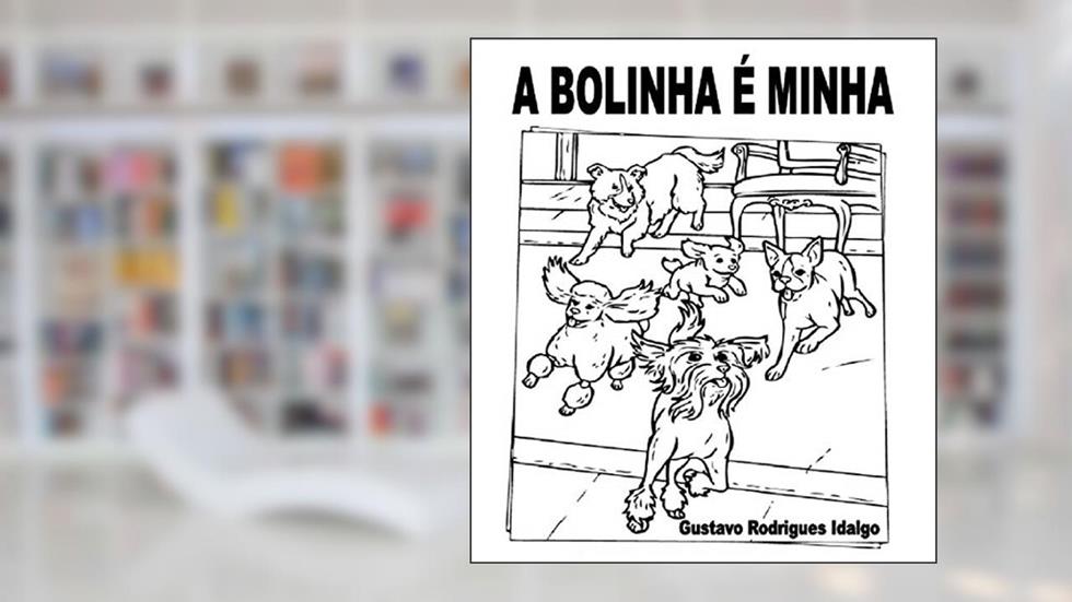 A BOLINHA É MINHA, do autor GUSTAVO EVAN