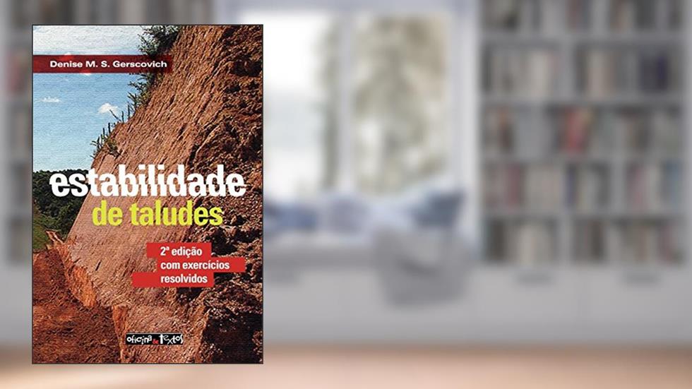 Estabilidade de Taludes com Exercícios Resolvidos, do autor Denise M.S. Gerscovich