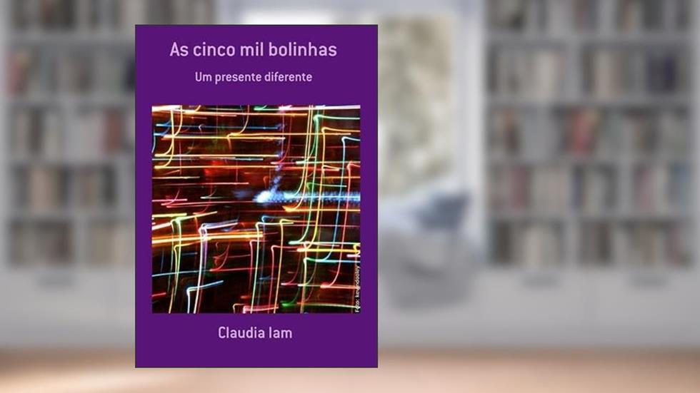 As Cinco Mil Bolinhas, do autor Claudia Iam