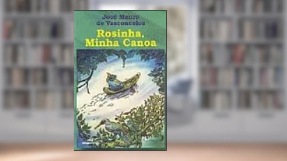 Rosinha, Minha Canoa, do autor José Mauro de Vasconcelos