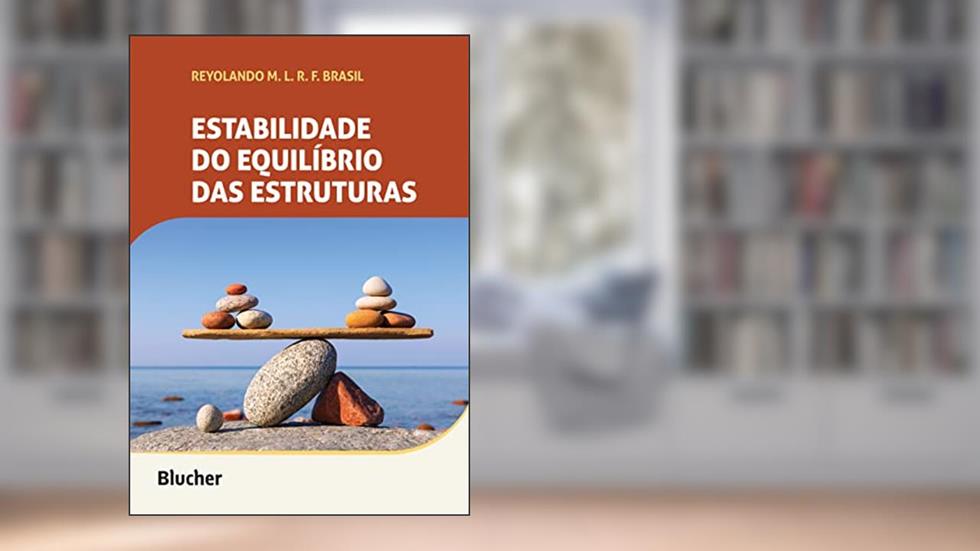 Estabilidade do Equilíbrio das Estruturas, do autor Reyolando M. L. R. F. Brasil