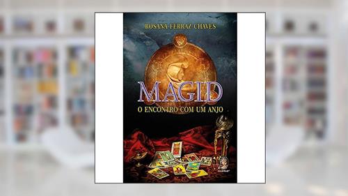 Magid - Encontro com um Anjo, do autor Rosana Ferraz Chaves