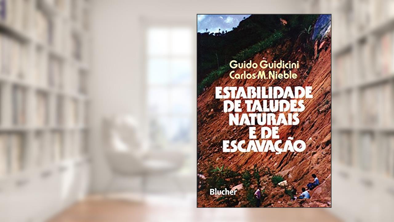 Estabilidade de Taludes Naturais e de Escavação, do autor Guido Guidicini; Carlos M. Nieble