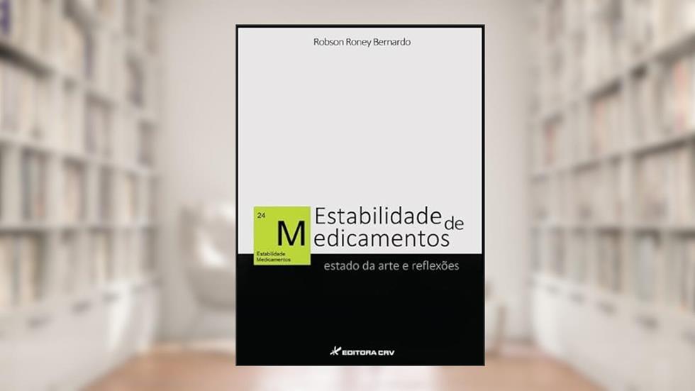 Estabilidade de medicamentos: estado da arte e reflexões, do autor Robson Roney Bernardo