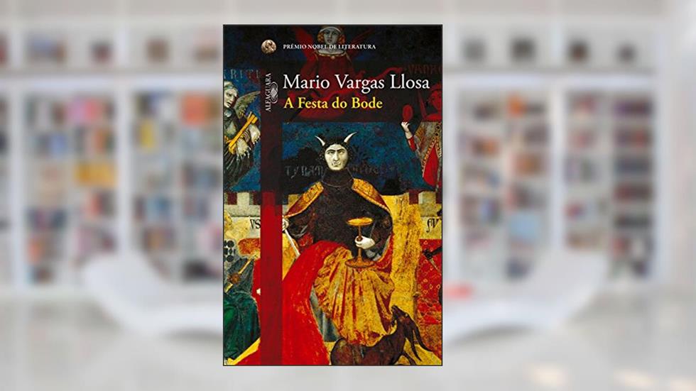 A Festa do Bode, do autor Mario Vargas Llosa