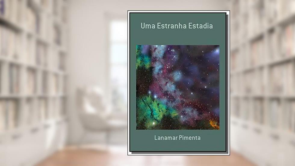 Uma Estranha Estadia, do autor Lanamar Pimenta