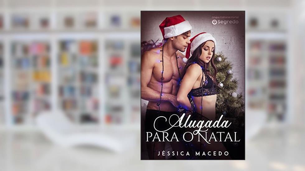Alugada para o Natal: LIVRO ÚNICO, do autor Jéssica Macedo