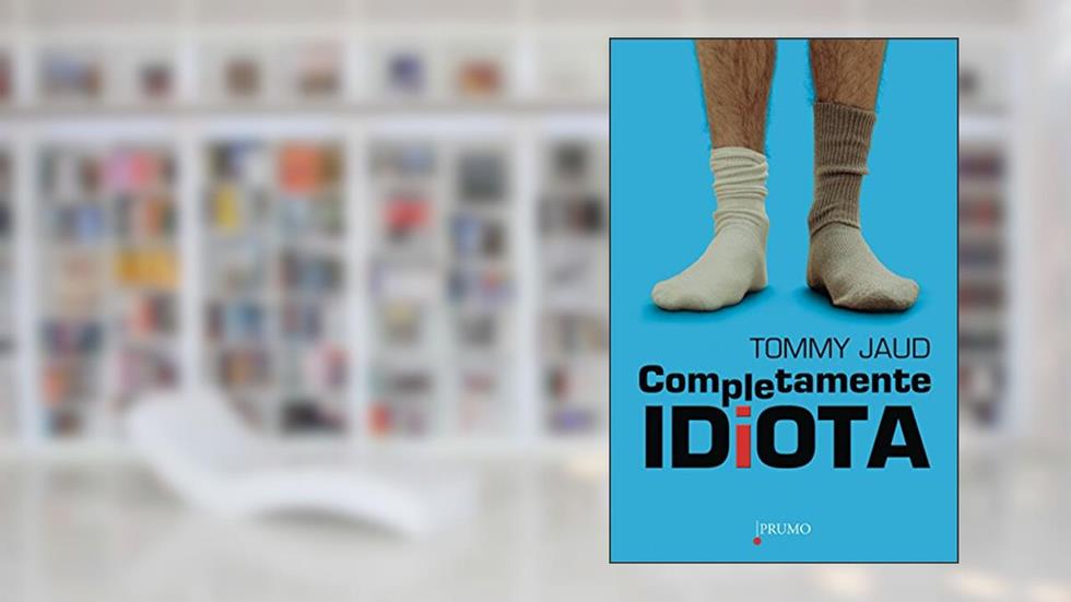 Completamente Idiota, do autor Tommy Jaud
