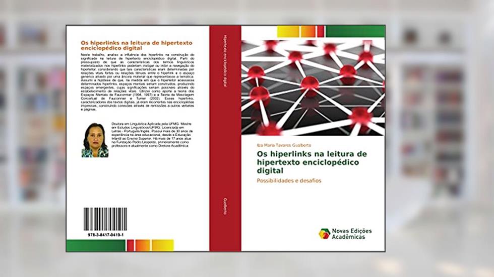 Os hiperlinks na leitura de hipertexto enciclopédico digital: Possibilidades e desafios, do autor Ilza Maria Tavares Gualberto