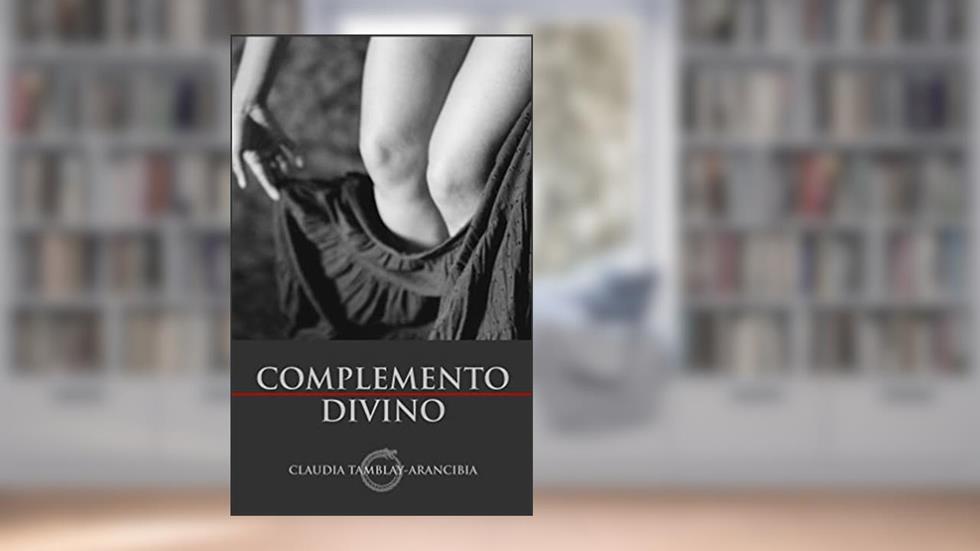 Complemento Divino, do autor Claudia Tamblay-Arancibia